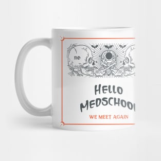 Medschool We Meet Again - Medical Student In Medschool Funny Gift For Nurse & Doctor Medicine Mug